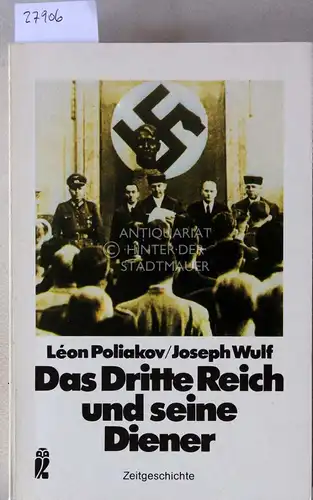 Poliakov, Léon und Joseph Wulf: Das Dritte Reich und seine Diener. 