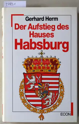 Herm, Gerhard: Der Aufstieg des Hauses Habsburg. 