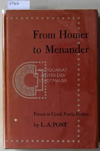 Post, L. A: From Homer to Menander. Forces in Greek Poetic Fiction. [= Sather Classical Lectures, 23]. 