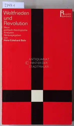 Bahr (Hrsg.), Hans-Eckehard: Weltfrieden und Revolution: Neun politisch-theologische Analysen. 