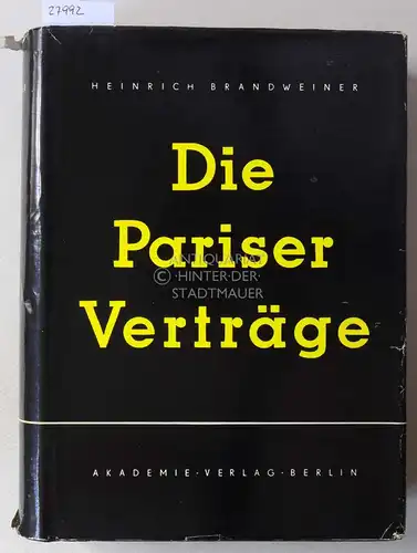 Brandweiner, Heinrich: Die Pariser Verträge, in deutscher, englischer und französischer Sprache. 