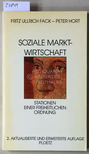 Fack, Fritz Ullrich und Peter Hort: Soziale Marktwirtschaft. Stationen einer freiheitlichen Ordnung. 