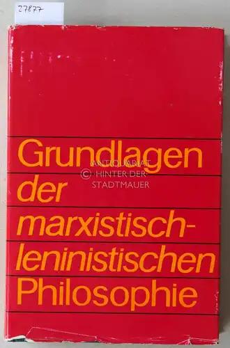 Grundlagen der marxistisch-leninistischen Philosophie. 