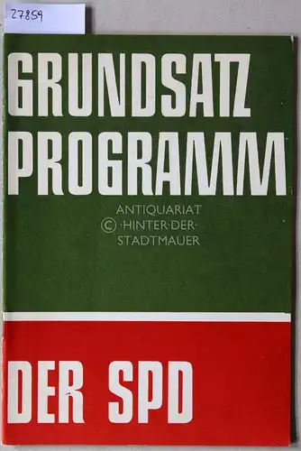 Grundsatzprogramm der Sozialdemokratischen Partei Deutschlands. Beschlossen vom Außerordentlichen Parteitag der Sozialdemokratischen Partei Deutschlands in Bad Godesberg vom 13. bis 15. November 1959. 