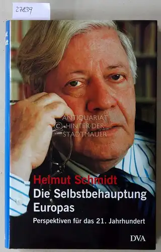 Schmidt, Helmut: Die Selbstbehauptung Europas: Perspektiven für das 21. Jahrhundert. 