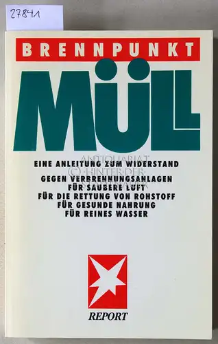 Spill, Elvira (Hrsg.) und Erdmann (Hrsg.) ingert: Brennpunkt Müll: Eine Anleitung zum Widersatnd. 