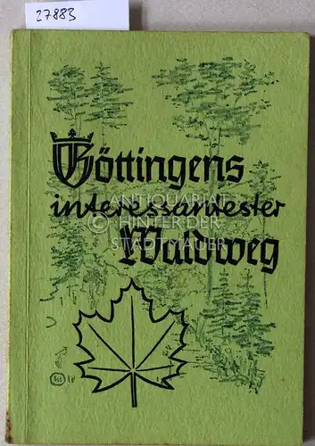 Conrad, Joachim: Göttingens interessantester Waldweg. Unter Mitarb. v. Leßner. 