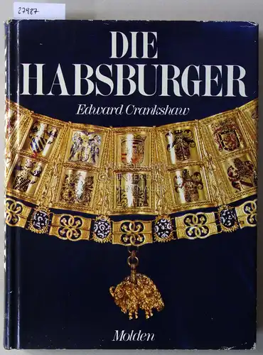 Crankshaw, Edward: Die Habsburger. 