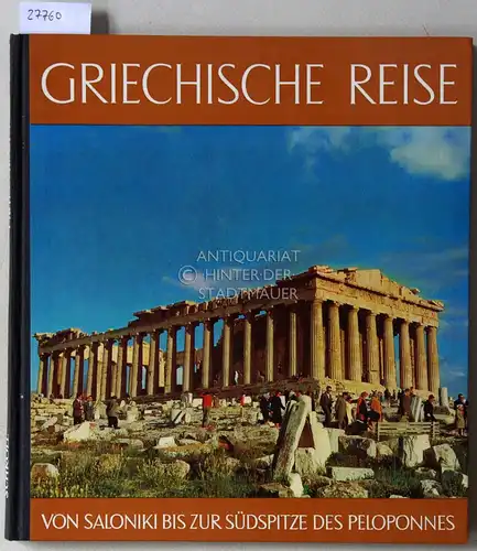 Mueller-Sehn, Lilo: Griechische Reise, von Saloniki bis zur Südspitze des Peloponnes. [= Europas Ferienstrassen]. 