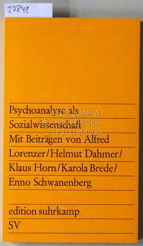 Lorenzer, Alfred, Helmut Dahmer Klaus Horn u. a: Psychoanalyse als Sozialwissenschaft. [= edition suhrkamp, 454]. 
