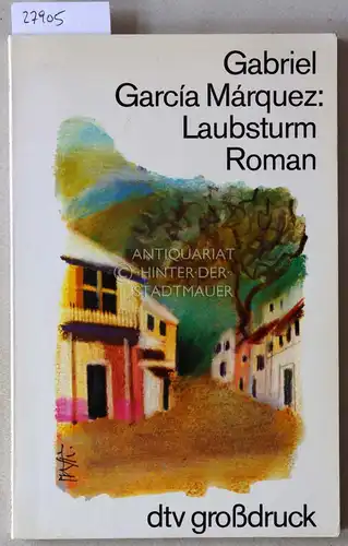 Garcia Marquez, Gabriel: Laubsturm. [= dtv großdruck]. 