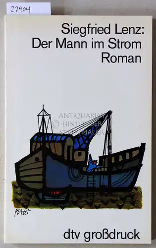 Lenz, Siegfried: Der Mann im Strom. [= dtv großdruck]. 