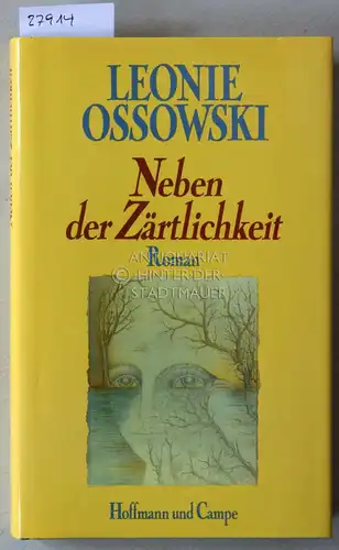 Ossowski, Leonie: Neben der Zärtlichkeit. 