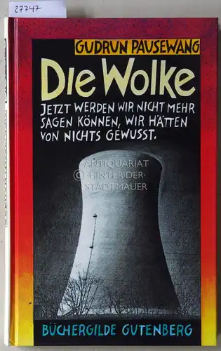 Pausewang, Gudrun: Die Wolke. Jetzt werden wir nicht mehr sagen können, wir hätten von nichts gewußt. 