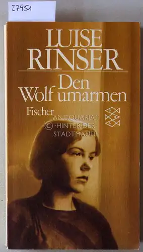 Rinser, Luise: Den Wolf umarmen. 