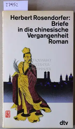 Rosendorfer, Herbert: Briefe in die chinesische Vergangenheit. 