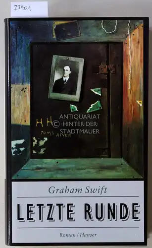 Swift, Graham: Letzte Runde. 