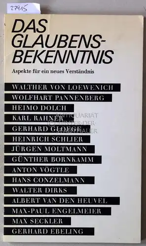 Rein, Gerhard (Hrsg.): Das Glaubensbekenntnis: Aspekte für ein neues Verständnis. 