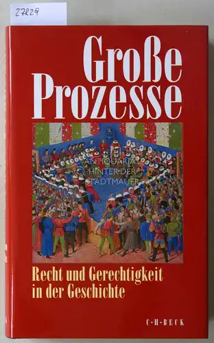 Schultz, Uwe (Hrsg.): Große Prozesse: Recht und Gerechtigkeit in der Geschichte. 