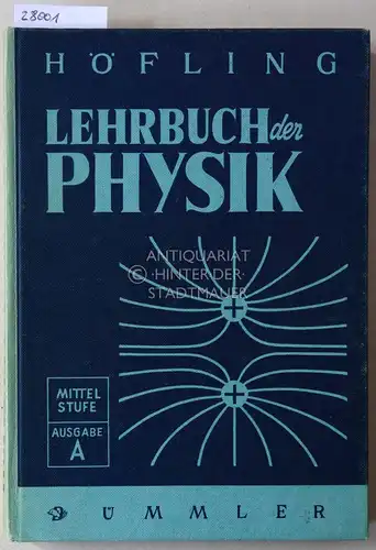 Höfling, Oskar: Lehrbuch der Physik. Mittelstufe - Ausgabe A. 