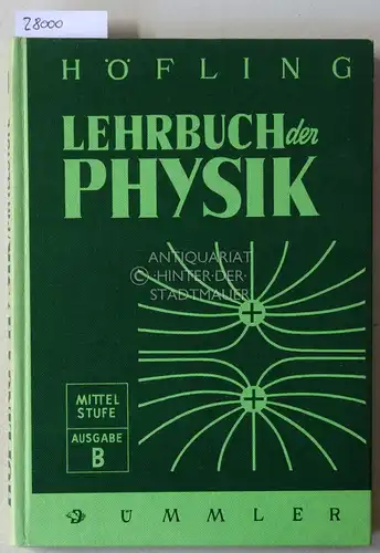 Höfling, Oskar: Lehrbuch der Physik. Mittelstufe - Ausgabe B. 