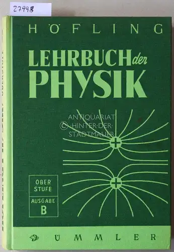 Höfling, Oskar: Lehrbuch der Physik. Oberstufe - Ausgabe B. 