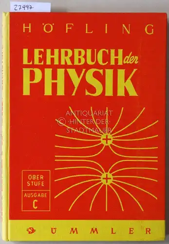 Höfling, Oskar: Lehrbuch der Physik. Oberstufe - Ausgabe C. 