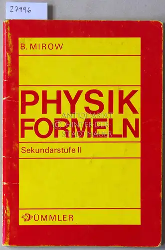 Mirow, Bernd: Physik-Formeln. Sekundarstufe II. 