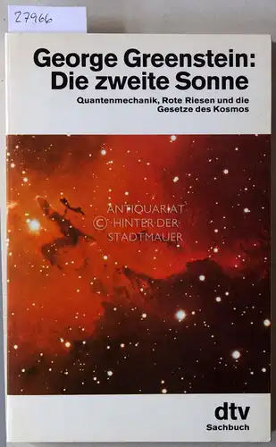 Greenstein, George: Die zweite Sonne: Quantenmechanik, Rote Riesen und die Gesetze des Kosmos. 