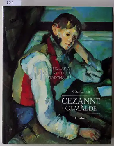 Adriani, Götz: Cezanne Gemälde. Mit e. Beitr. zur Rezeptionsgeschichte v. Walter Feilchenfeldt. 