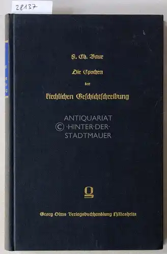 Baur, F. Ch: Die Epochen der kirchlischen Geschichtsschreibung. 