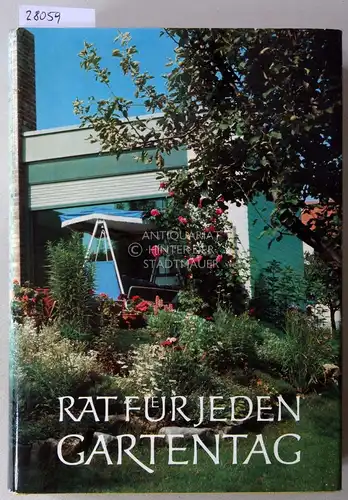 Böhmig, Franz: Rat für jeden Gartentag. Ein praktisches handbuch für den Gartenfreund. 
