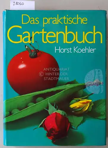 Koehler, Horst: Das praktische Gartenbuch. 