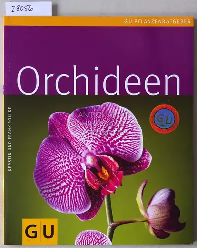 Röllke, Kerstin und Frank Röllke: Orchideen. [= GU Pflanzenratgeber]. 