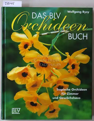 Rysy, Wolfgang: Das BLV Orchideen Buch. 