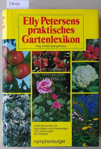 Spangenberg, Christa (Hrsg.): Elly Petersens praktisches Gartenlexikon. 