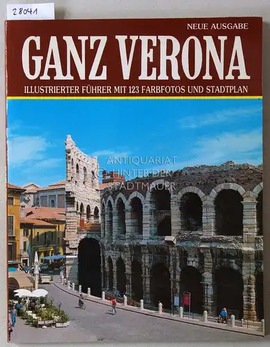 Magi, Giovanna: Ganz Verona. Illustrierter Führer mit 123 Farbfotos und Stadtplan. 