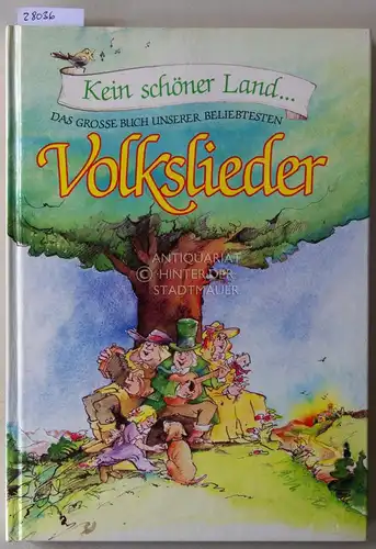 Linke, Norbert (Hrsg.): Kein schöner Land. Das große Buch unserer beliebtesten Volkslieder. Zeichnungen v. Brian Bagnall. 