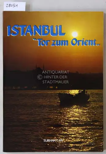 Can, Turhan: Istanbul: Tor zum Orient. 