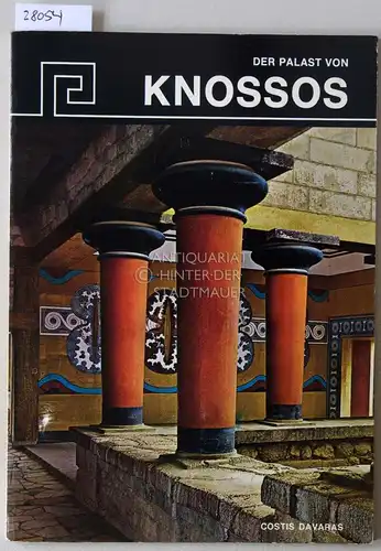 Davaras, Costis: Der Palast von Knossos. 