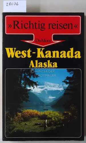Ohlhoff, Kurt Jochen: West-Kanada, Alaska. [= Richtig reisen]. 