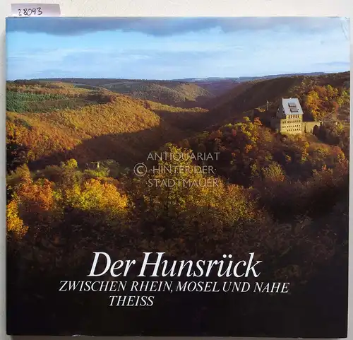 Schellack, Gustav und Willi Wagner: Der Hunsrück zwischen Rhein, Mosel und Nahe. Fotos v. Walter W. Vollrath. 