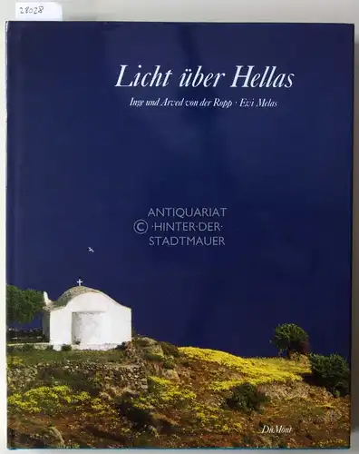 von der Ropp, Inge, Arved von der Ropp und Evi Melas: Licht über Hellas. 
