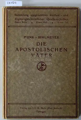 Bihlmeyer, Karl: Die apostolischen Väter. Erster Teil: Didache, Barnabas, Klemens I und II, Polykarp, Papias, Quadratus, Diognetbrief. [= Sammlung ausgewählter kirchen  und dogmengeschichtlicher Quellenschriften.. 