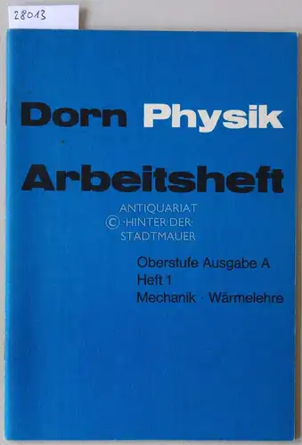 Bader und Dorn: Dorn Physik. Oberstufe, Ausgabe A. Arbeitsheft 1: Mechanik und Wärmelehre. 