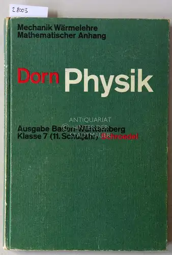 Bader Greiner  Heise u. a: Dorn Physik. Ausgabe Baden-Württemberg, Klasse 7 (11. Schuljahr). Mechanik - Wärmelehre - Mathematischer Anhang. 