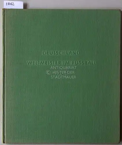 Deutschland Weltmeister im Fußball 1954. [= Schriftenreihe des Deutschen Fussball-Bundes, Band 1] Hrsg.: Deutscher Fussball-Bund e.V. 
