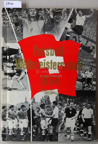 Fussball-Weltmeisterschaft 1954. (mit 69 von 80 Bildern).