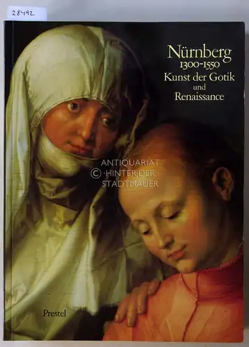 Kahsnitz, Rainer (Hrsg.): Nürnberg 1300 - 1550: Kunst der Gotik und Renaissance. 