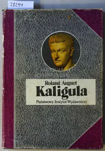 Auguet, Roland: Kaligula czyli wladza w reku dwudziestolatka. 
